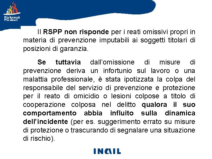 Servizio di Prevenzione e Protezione Il RSPP non risponde per i reati omissivi propri