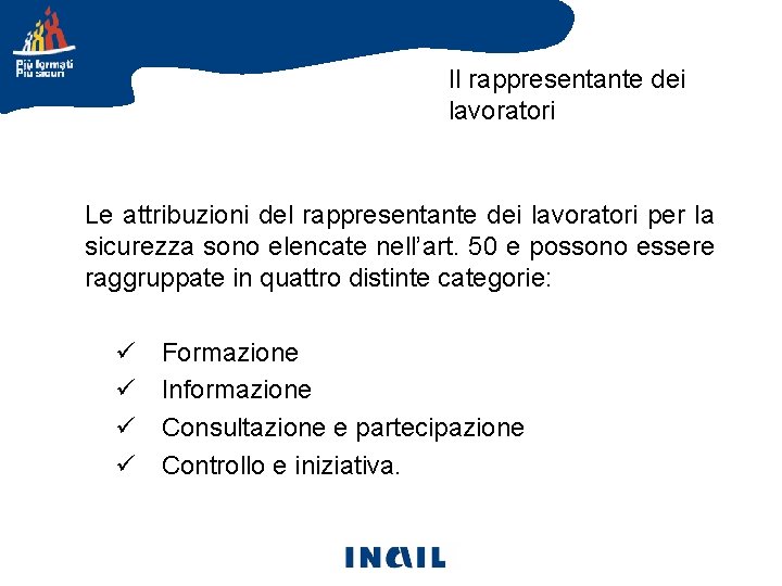 Il rappresentante dei Servizio di Prevenzione e Protezione lavoratori Le attribuzioni del rappresentante dei