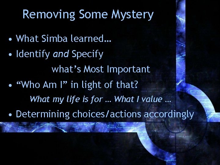 Removing Some Mystery • What Simba learned… • Identify and Specify what’s Most Important Removing Some Mystery • What Simba learned… • Identify and Specify what’s Most Important