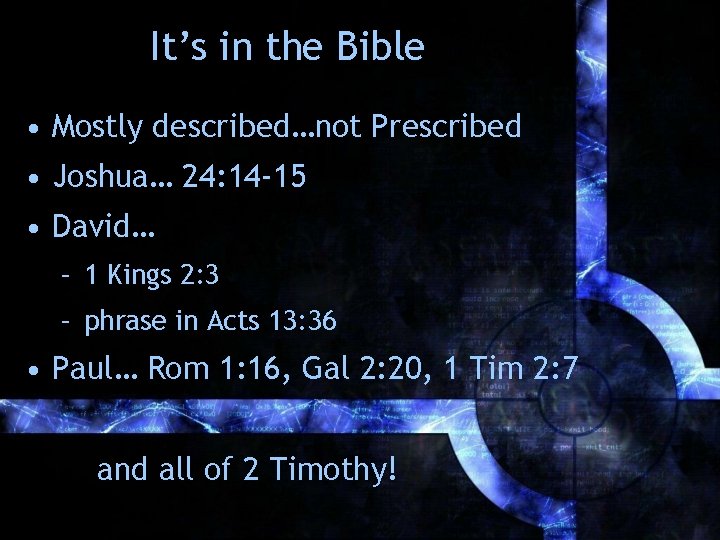 It’s in the Bible • Mostly described…not Prescribed • Joshua… 24: 14 -15 • It’s in the Bible • Mostly described…not Prescribed • Joshua… 24: 14 -15 •