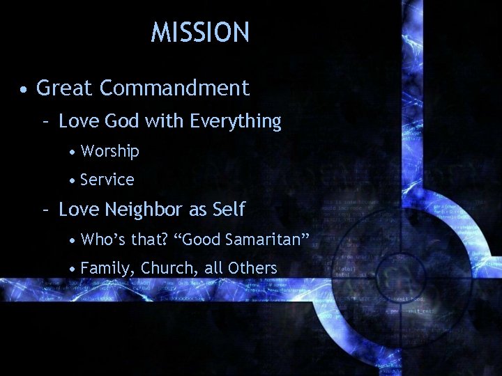 MISSION • Great Commandment – Love God with Everything • Worship • Service – MISSION • Great Commandment – Love God with Everything • Worship • Service –