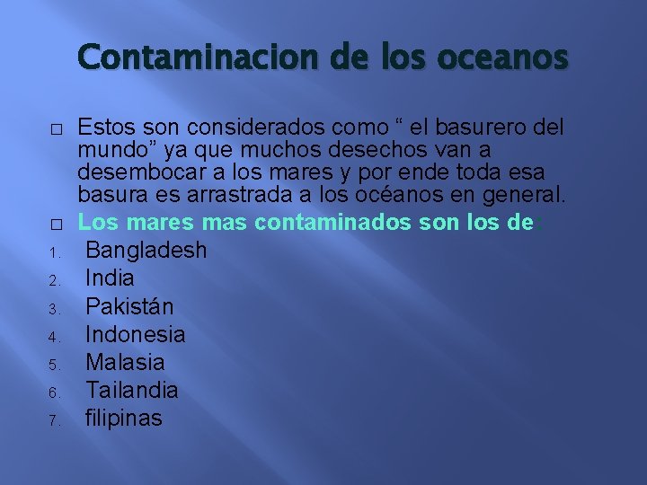 Contaminacion de los oceanos � � 1. 2. 3. 4. 5. 6. 7. Estos