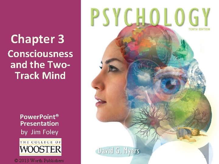 Chapter 3 Consciousness and the Two. Track Mind Power. Point® Presentation by Jim Foley