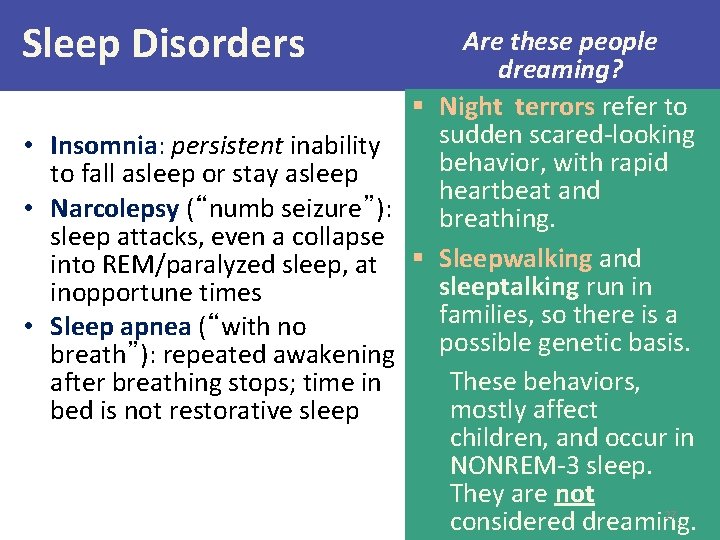 Sleep Disorders Are these people dreaming? § Night terrors refer to sudden scared-looking •