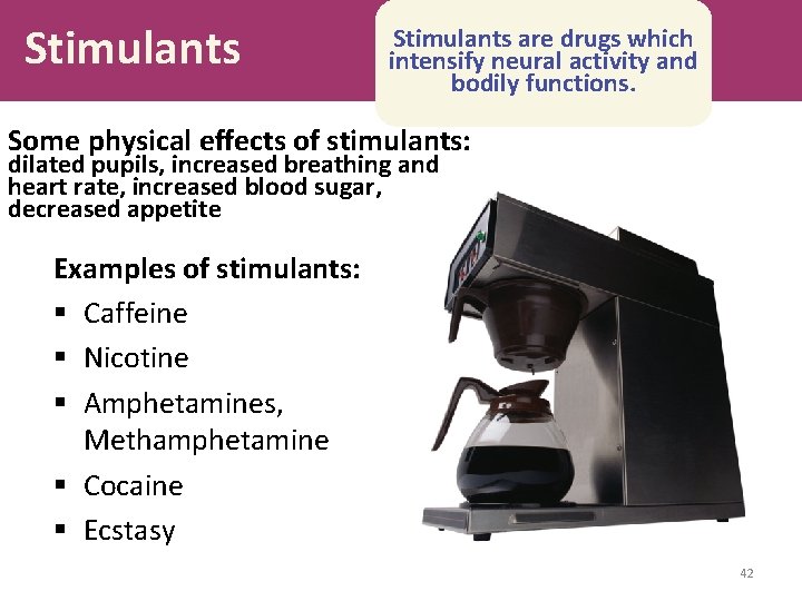 Stimulants are drugs which intensify neural activity and bodily functions. Some physical effects of