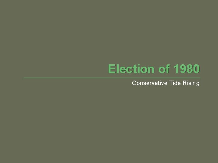 Election of 1980 Conservative Tide Rising 