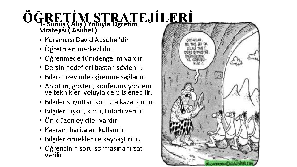 ÖĞRETİM STRATEJİLERİ 1 - Sunuş ( Alış ) Yoluyla Öğretim Stratejisi ( Asubel )