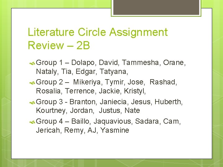 Literature Circle Assignment Review – 2 B Group 1 – Dolapo, David, Tammesha, Orane,