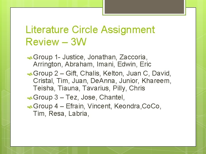 Literature Circle Assignment Review – 3 W Group 1 - Justice, Jonathan, Zaccoria, Arrington,