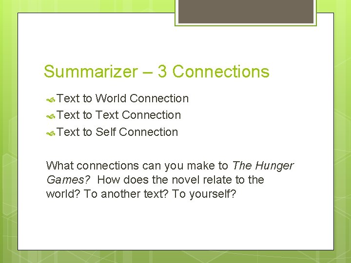 Summarizer – 3 Connections Text to World Connection Text to Text Connection Text to