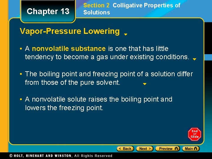 Chapter 13 Section 2 Colligative Properties of Solutions Vapor-Pressure Lowering • A nonvolatile substance Chapter 13 Section 2 Colligative Properties of Solutions Vapor-Pressure Lowering • A nonvolatile substance