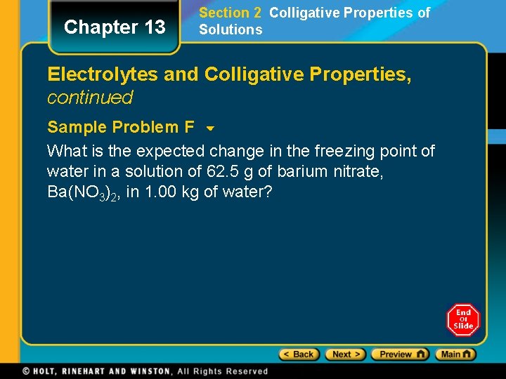 Chapter 13 Section 2 Colligative Properties of Solutions Electrolytes and Colligative Properties, continued Sample Chapter 13 Section 2 Colligative Properties of Solutions Electrolytes and Colligative Properties, continued Sample