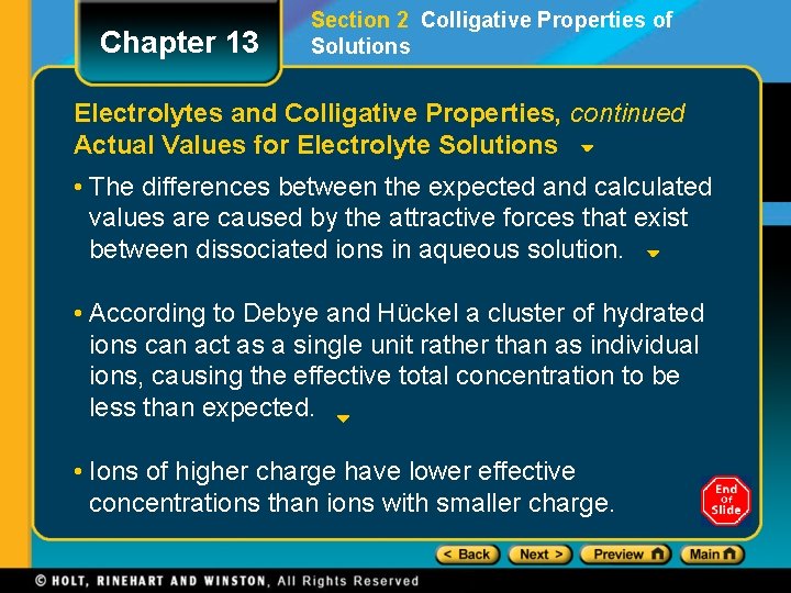 Chapter 13 Section 2 Colligative Properties of Solutions Electrolytes and Colligative Properties, continued Actual Chapter 13 Section 2 Colligative Properties of Solutions Electrolytes and Colligative Properties, continued Actual