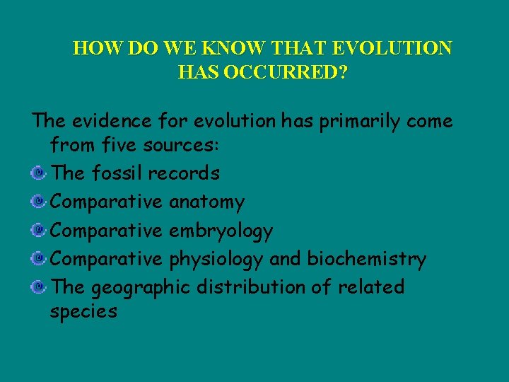 HOW DO WE KNOW THAT EVOLUTION HAS OCCURRED? The evidence for evolution has primarily