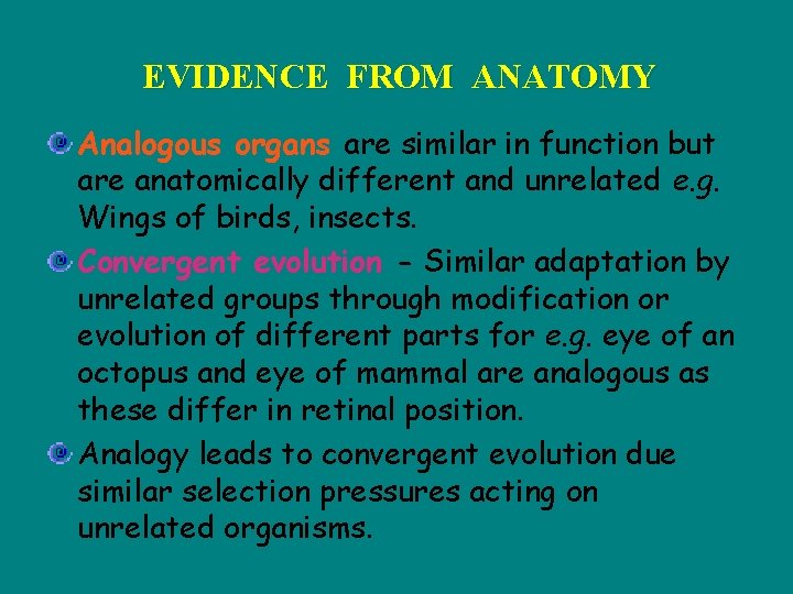 EVIDENCE FROM ANATOMY Analogous organs are similar in function but are anatomically different and