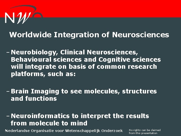 Worldwide Integration of Neurosciences – Neurobiology, Clinical Neurosciences, Behavioural sciences and Cognitive sciences will