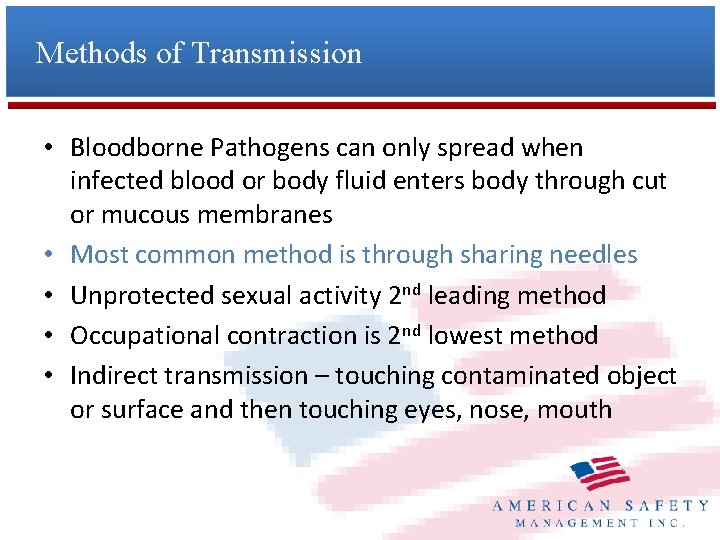 Methods of Transmission • Bloodborne Pathogens can only spread when infected blood or body