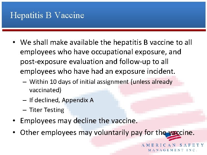 Hepatitis B Vaccine • We shall make available the hepatitis B vaccine to all