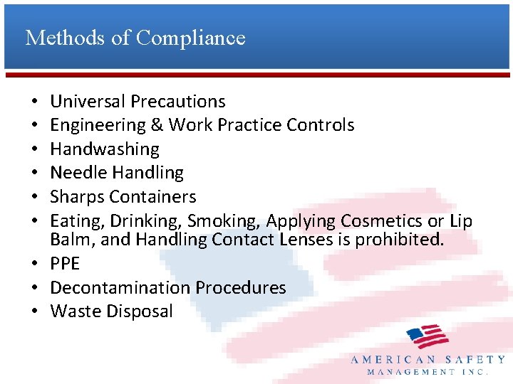 Methods of Compliance Universal Precautions Engineering & Work Practice Controls Handwashing Needle Handling Sharps