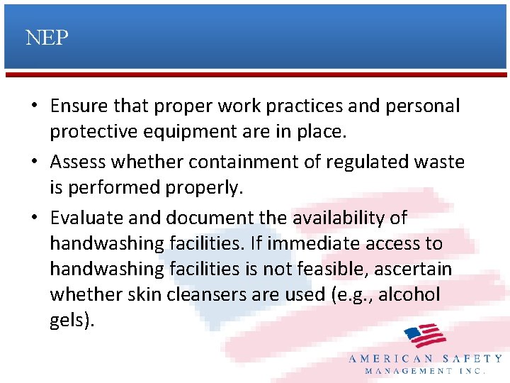 NEP • Ensure that proper work practices and personal protective equipment are in place.