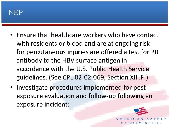 NEP • Ensure that healthcare workers who have contact with residents or blood and