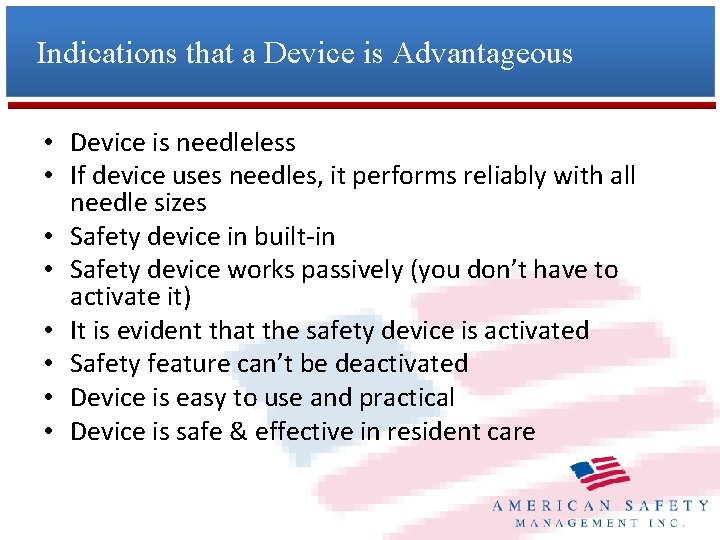 Indications that a Device is Advantageous • Device is needleless • If device uses