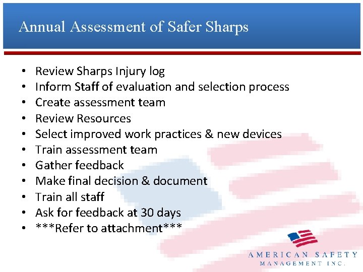 Annual Assessment of Safer Sharps • • • Review Sharps Injury log Inform Staff