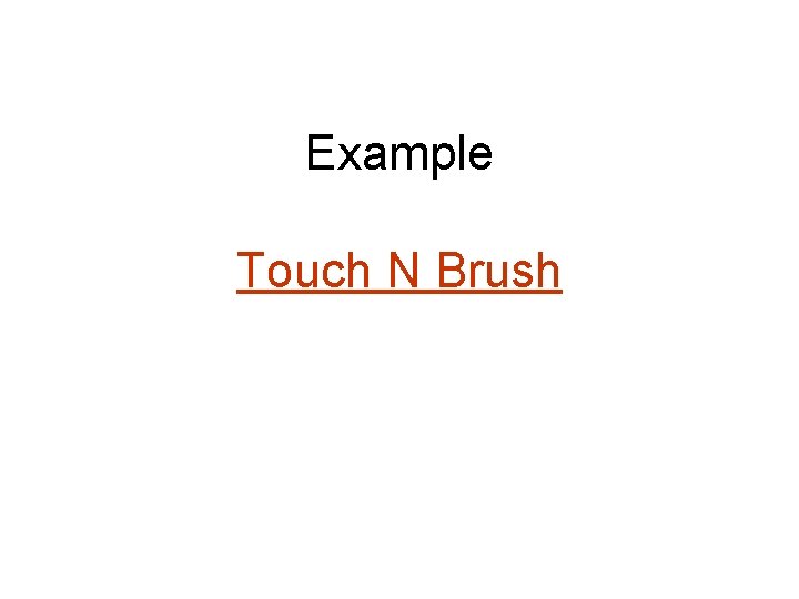 Example Touch N Brush 