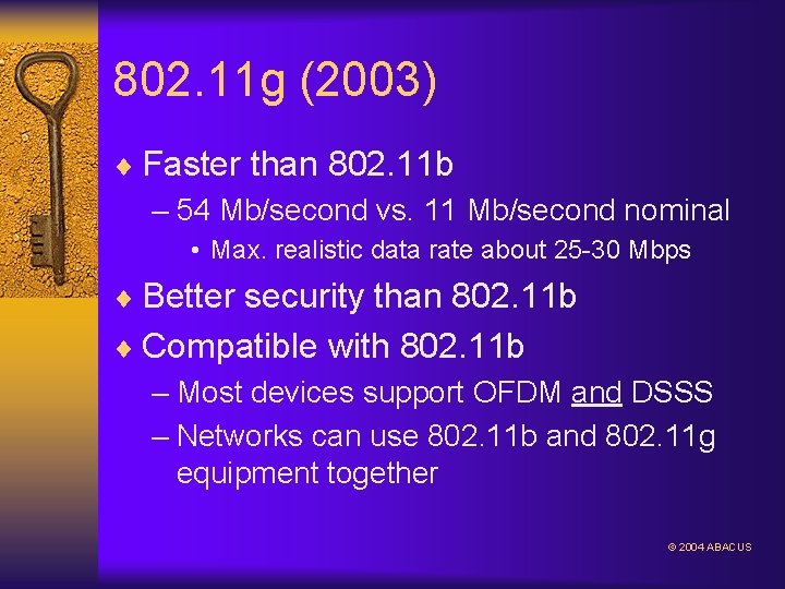 802. 11 g (2003) ¨ Faster than 802. 11 b – 54 Mb/second vs.