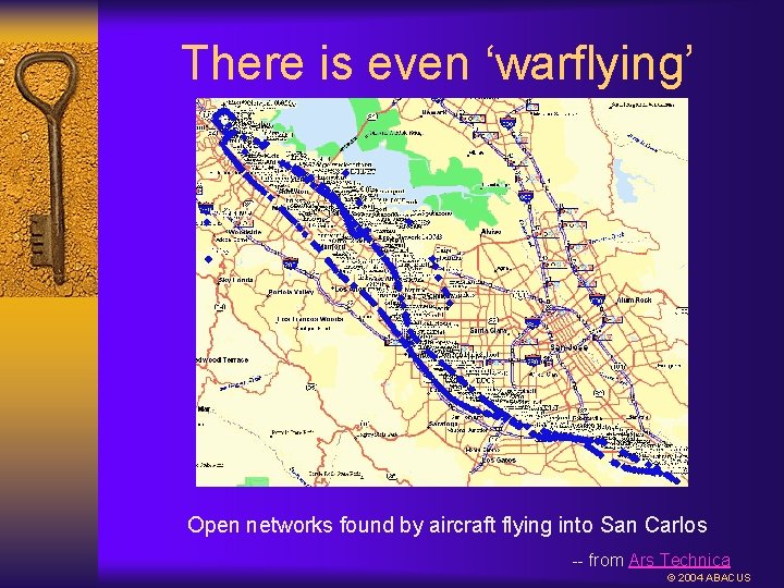 There is even ‘warflying’ Open networks found by aircraft flying into San Carlos --