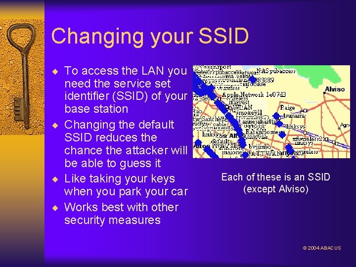 Changing your SSID ¨ To access the LAN you need the service set identifier