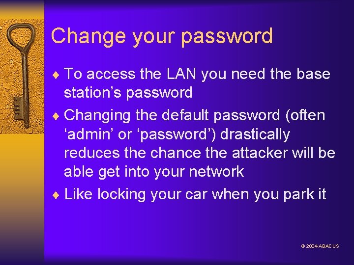 Change your password ¨ To access the LAN you need the base station’s password