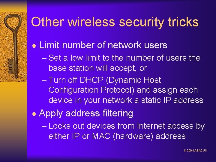 Other wireless security tricks ¨ Limit number of network users – Set a low