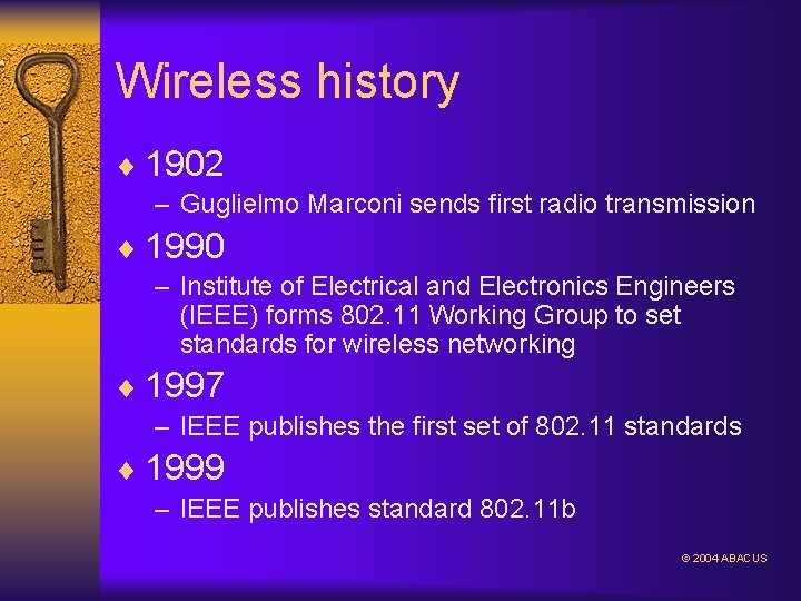 Wireless history ¨ 1902 – Guglielmo Marconi sends first radio transmission ¨ 1990 –