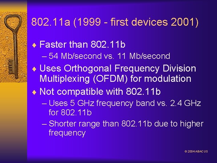 802. 11 a (1999 - first devices 2001) ¨ Faster than 802. 11 b