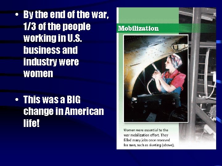  • By the end of the war, 1/3 of the people working in