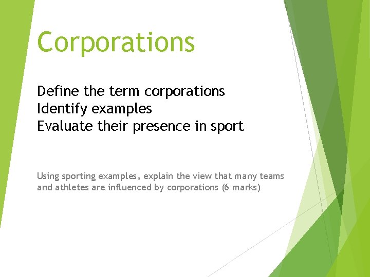 Corporations Define the term corporations Identify examples Evaluate their presence in sport Using sporting