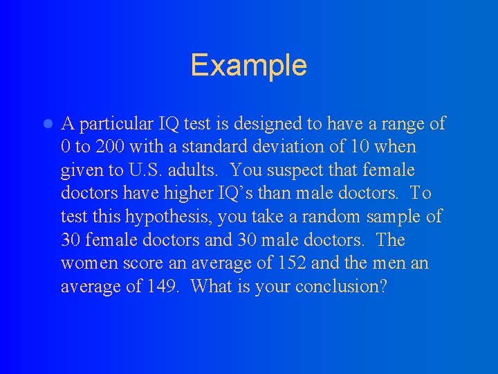 Example l A particular IQ test is designed to have a range of 0