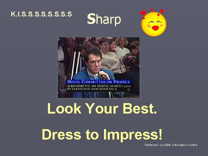 K. I. S. S Sharp Look Your Best. Dress to Impress! Testimony", (c) 2009,