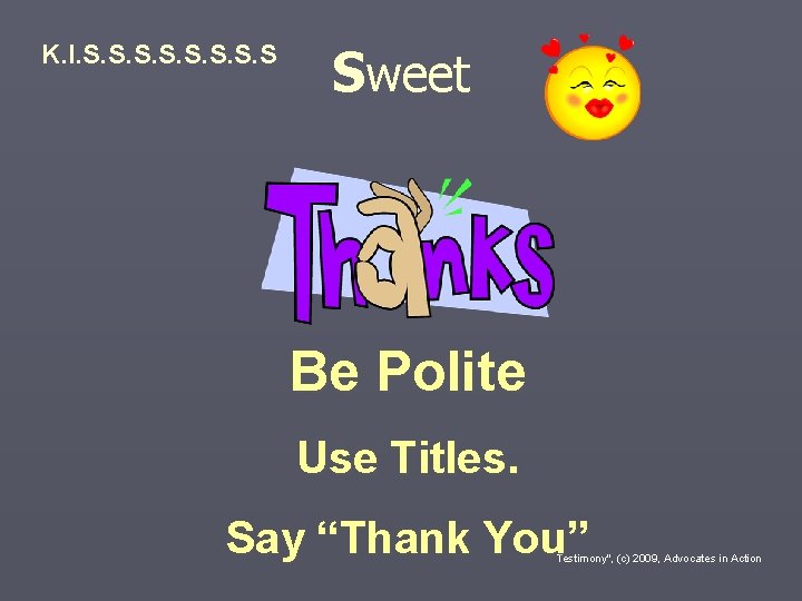 K. I. S. S Sweet Be Polite Use Titles. Say “Thank You” Testimony", (c)
