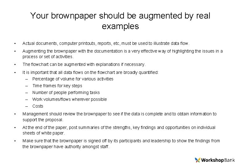 Your brownpaper should be augmented by real examples • Actual documents, computer printouts, reports,