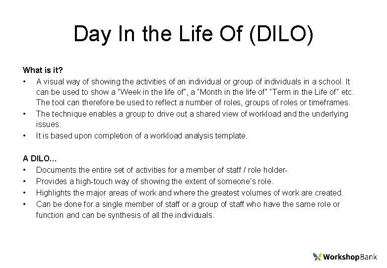 Day In the Life Of (DILO) What is it? • A visual way of