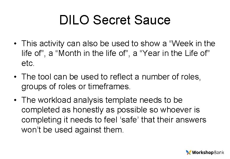 DILO Secret Sauce • This activity can also be used to show a “Week