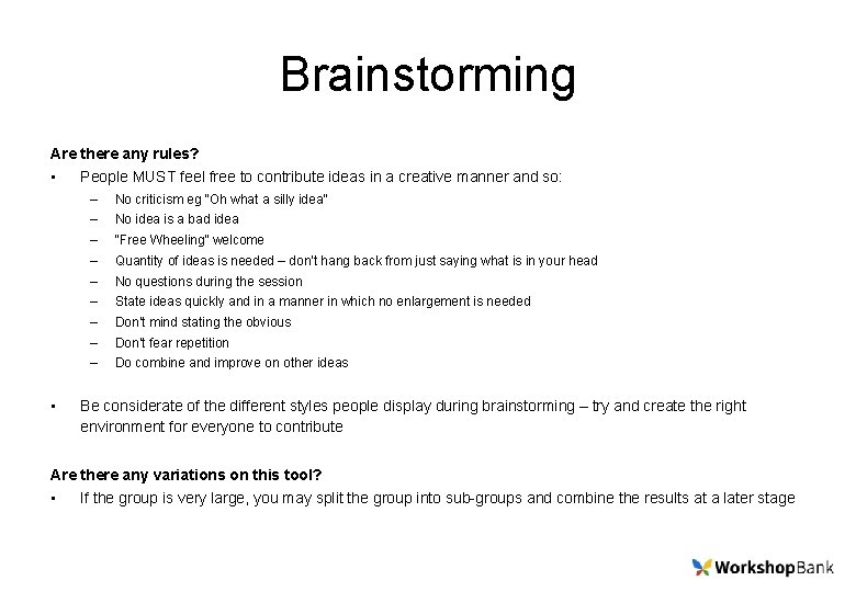Brainstorming Are there any rules? • People MUST feel free to contribute ideas in