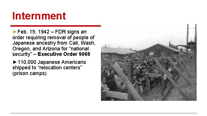 Internment ►Feb. 19, 1942 – FDR signs an order requiring removal of people of