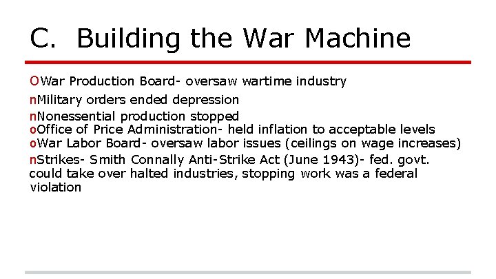 C. Building the War Machine o. War Production Board- oversaw wartime industry n. Military