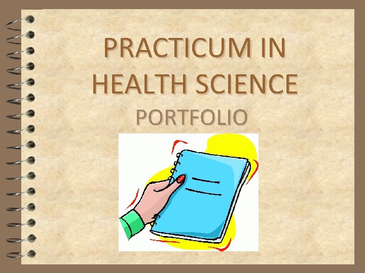 PRACTICUM IN HEALTH SCIENCE PORTFOLIO 