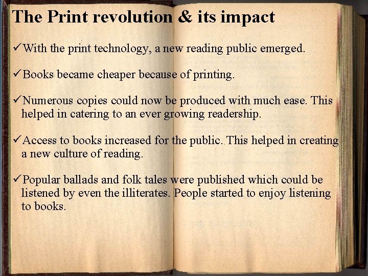 The Print revolution & its impact üWith the print technology, a new reading public