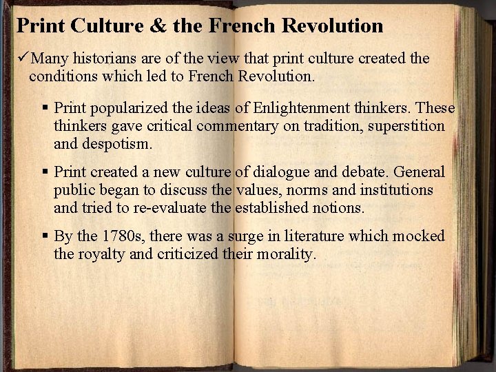 Print Culture & the French Revolution üMany historians are of the view that print