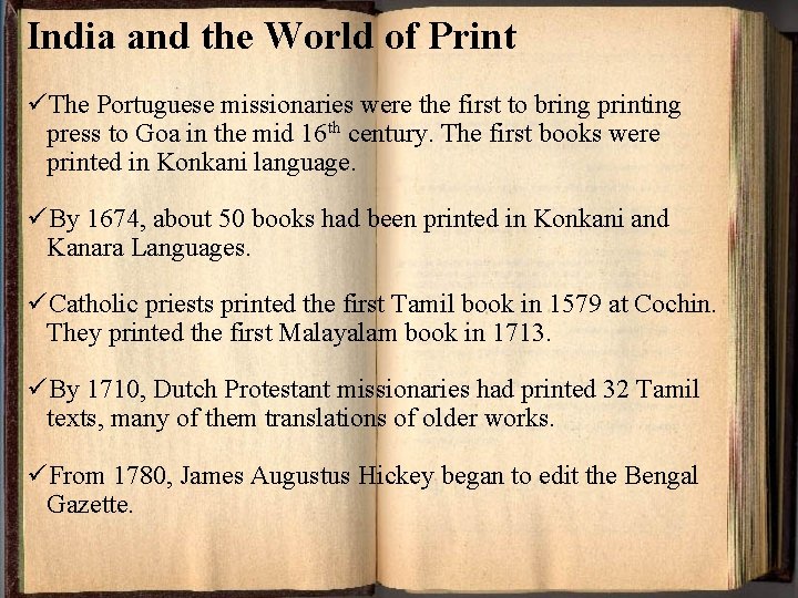 India and the World of Print üThe Portuguese missionaries were the first to bring